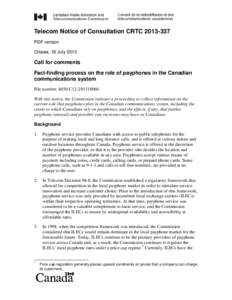 Telecom Notice of Consultation CRTC[removed]PDF version Ottawa, 16 July 2013 Call for comments Fact-finding process on the role of payphones in the Canadian