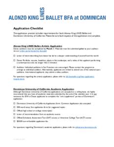 Application Checklist The application process includes requirements for both Alonzo King LINES Ballet and Dominican University of California. Please be sure both aspects of the application are complete. Alonzo King LINES