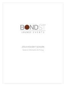 LOUNGE E V E N T S[removed]HOLIDAY SEASON General Information & Pricing  BONDST RESTAURANT