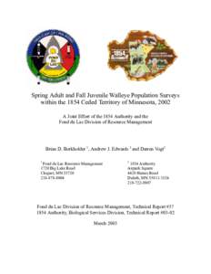 Spring Adult and Fall Juvenile Walleye Population Surveys within the 1854 Ceded Territory of Minnesota, 2002 A Joint Effort of the 1854 Authority and the Fond du Lac Division of Resource Management  Brian D. Borkholder 1