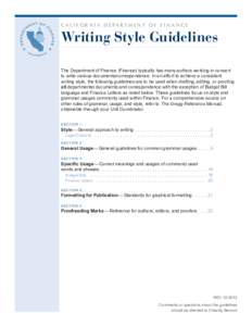 C A L I F O R N I A D E PA R TM E N T O F F I N A N C E  Writing Style Guidelines The Department of Finance (Finance) typically has many authors working in concert to write various documents/correspondence. In an effort 