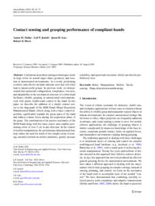 Auton Robot[removed]: 65–75 DOI[removed]s10514[removed]Contact sensing and grasping performance of compliant hands Aaron M. Dollar · Leif P. Jentoft · Jason H. Gao · Robert D. Howe