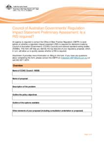 Council of Australian Governments’ Regulation Impact Statement Preliminary Assessment: Is a RIS required? An agency is required to contact the Office of Best Practice Regulation (OBPR) to seek advice on whether a regul