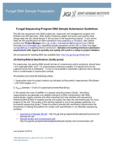 Fungal DNA Sample Preparation  Fungal Sequencing Program DNA Sample Submission Guidelines The JGI has sequenced over 3000 prokaryotic, eukaryotic and metagenomic projects and finished over 300 genomes. DNA quality (molec