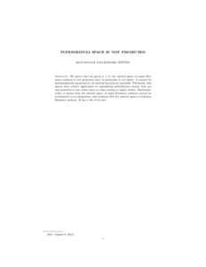 SUPERMODULI SPACE IS NOT PROJECTED RON DONAGI AND EDWARD WITTEN Abstract. We prove that for genus g ≥ 5, the moduli space of super Riemann surfaces is not projected (and in particular is not split): it cannot be holomo