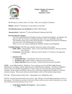 Orofino Chamber of Commerce MINUTES September 4, 2013 The Meeting was called to order at 12:15pm. There were 25 people in attendance. Minutes: Motion 2nd and passed to accept minutes as presented.