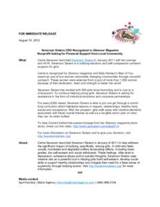FOR IMMEDIATE RELEASE August 10, 2012 Severson Sisters CEO Recognized in Glamour Magazine Nonprofit Asking for Financial Support from Local Community What:
