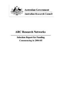 ARC Research Networks Selection Report for Funding Commencing in[removed] ARC Research Networks 1.