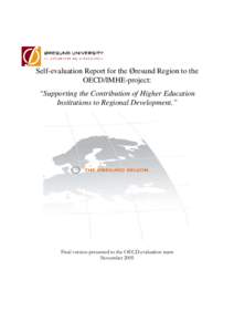 Self-evaluation Report for the Øresund Region to the OECD/IMHE-project: “Supporting the Contribution of Higher Education Institutions to Regional Development.”  Final version presented to the OECD evaluation team