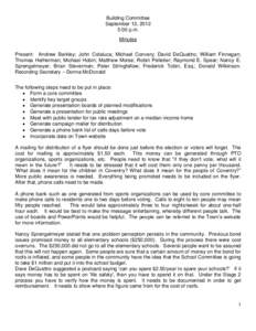 Building Committee September 13, 2012 5:00 p.m. Minutes Present: Andrew Barkley; John Colaluca; Michael Convery; David DeQuattro; William Finnegan; Thomas Hetherman; Michael Hobin; Matthew Morse; Robin Pelletier; Raymond