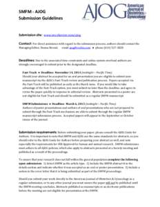 SMFM - AJOG Submission Guidelines Submission site: www.ees.elsevier.com/ajog Contact: For direct assistance with regard to the submission process, authors should contact the Managing Editor, Donna Stroud.