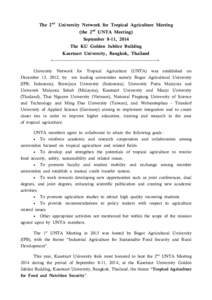 The 2nd University Network for Tropical Agriculture Meeting (the 2nd UNTA Meeting) September 8-11, 2014 The KU Golden Jubilee Building Kasetsart University, Bangkok, Thailand 