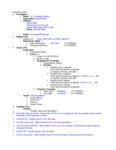 * =mandatory field)  Investigator:* o Name*: Dr. Christopher Sabine o Organization: NOAA/PMEL o Address: NOAA/PMEL