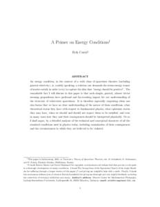 A Primer on Energy Conditions† Erik Curiel‡ ABSTRACT An energy condition, in the context of a wide class of spacetime theories (including general relativity), is, crudely speaking, a relation one demands the stress-e