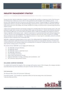 INDUSTRY ENGAGEMENT STRATEGY Strong and active Industry leadership is integral to ensuring that the workforce competency needs of the Resources and Infrastructure Industry are met in order to drive productivity and stren