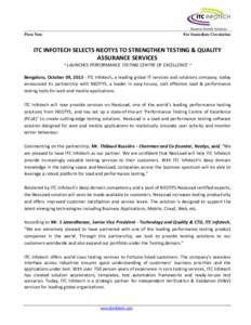 Press Note  For Immediate Circulation ITC INFOTECH SELECTS NEOTYS TO STRENGTHEN TESTING & QUALITY ASSURANCE SERVICES