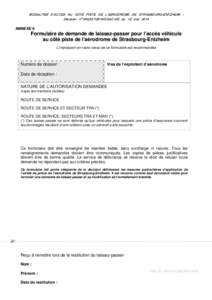 MODALITES D’ACCES AU COTE PISTE DE L’AERODROME DE STRASBOURG-ENTZHEIM – Décision n°[removed]DSAC-NE du 12 mai 2014 ANNEXE 6  Formulaire de demande de laissez-passer pour l’accès véhicule