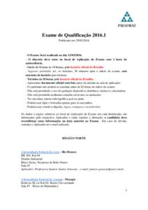 Exame de QualificaçãoPublicado emO Exame Será realizado no diaO discente deve estar no local de Aplicação do Exame com 1 hora de antecedência.