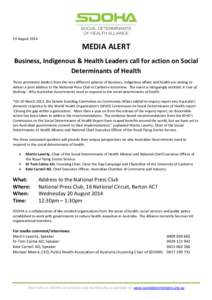 19 August[removed]MEDIA ALERT Business, Indigenous & Health Leaders call for action on Social Determinants of Health Three prominent leaders from the very different spheres of business, Indigenous affairs and health are un