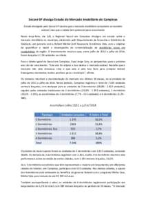 Secovi-SP divulga Estudo do Mercado Imobiliário de Campinas Estudo divulgado pelo Secovi-SP mostra que o mercado imobiliário campineiro se mantém estável, mas que a cidade tem potencial para crescimento Nesta terça-