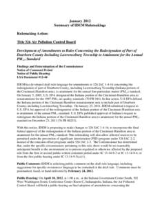 January 2012 Summary of IDEM Rulemakings Rulemaking Action: Title 326 Air Pollution Control Board Development of Amendments to Rules Concerning the Redesignation of Part of Dearborn County Including Lawrenceburg Township