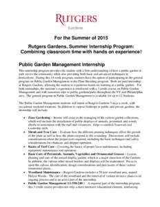 Gardens  For the Summer of 2015 Rutgers Gardens, Summer Internship Program: Combining classroom time with hands on experience! Public Garden Management Internship