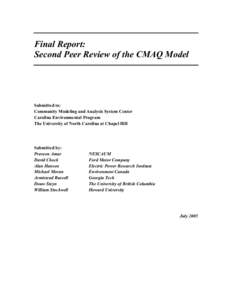 Final Report: Second Peer Review of the CMAQ Model Submitted to: Community Modeling and Analysis System Center Carolina Environmental Program