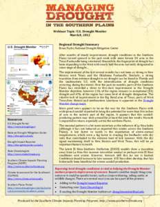 Webinar Topic: U.S. Drought Monitor March 8, 2012 Regional Drought Summary Brian Fuchs, National Drought Mitigation Center After months of steady improvement, drought conditions in the Southern Plains turned upward in