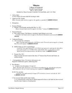 Minutes Village of Ferintosh Regular Council Meeting June 12, 2013 at 19:00 Attended by; Mayor Jassman, Councilors Cole and Dalke, and C.A.O. Risk 1. Call to Order