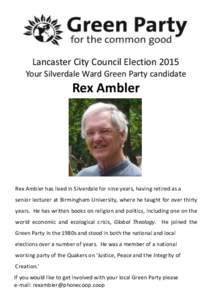 Lancaster City Council Election 2015 Your Silverdale Ward Green Party candidate Rex Ambler  Rex Ambler has lived in Silverdale for nine years, having retired as a
