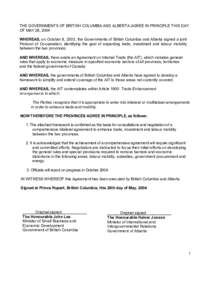 THE GOVERNMENTS OF BRITISH COLUMBIA AND ALBERTA AGREE IN PRINCIPLE THIS DAY OF MAY 26, 2004 WHEREAS, on October 8, 2003, the Governments of British Columbia and Alberta signed a joint Protocol of Co-operation, identifyin