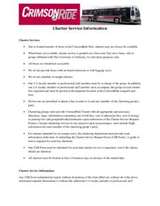 Charter Service Information Charter Services Due to limited number of buses in the CrimsonRide fleet, charters may not always be available. When buses are available, charter service is granted on a first come-first serve