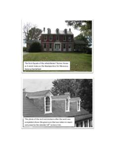 The front façade of the rehabilitated Thomas House as it exists today as the Headquarters for Monocacy National Battlefield This photo of the roof and dormers after the work was completed shows the great care that was t