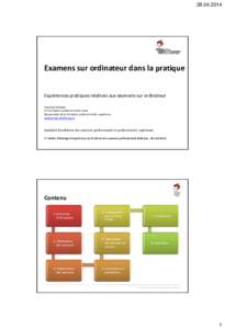 Examens sur ordinateur dans la pratique Expériences pratiques relatives aux examens sur ordinateur Hansjörg Hofpeter ICT-Formation professionnelle Suisse