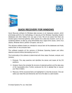 QUICK RECOVERY FOR WINDOWS Quick Recovery software for Windows data recovery is an impressive solution, which promisingly performs the methodology of rescuing all the Windows Operating System databases and other folders 