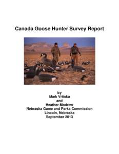 Canada Goose Hunter Survey Report  by Mark Vrtiska and Heather Modrow