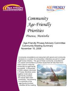 Community Age-Friendly Priorities Pinawa, Manitoba Age-Friendly Pinawa Advisory Committee Community Meeting Summary