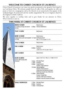 welcome to christ church st laurence  Christ Church St Laurence is an inner city parish committed to the spread of the Gospel of our Lord Jesus Christ. We welcome people from all walks of life, and together we offer our 