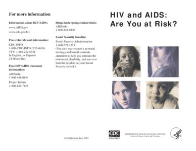 For more information Information about HIV/AIDS: www.AIDS.gov www.cdc.gov/hiv  Drugs undergoing clinical trials: