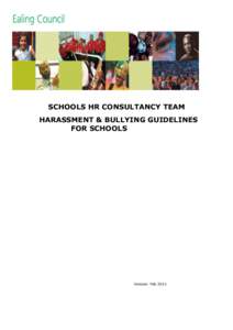 Harassment and Bullying Guidelines for Schools SCHOOLS HR CONSULTANCY TEAM HARASSMENT & BULLYING GUIDELINES FOR SCHOOLS