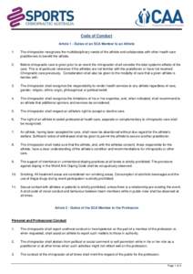 Code of Conduct Article 1 - Duties of an SCA Member to an Athlete 1. The chiropractor recognizes the multidisciplinary needs of the athlete and collaborates with other health care practitioners to benefit the athlete.