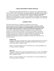 Galena School District Mission Statement The mission of the Galena School District is to ensure that every student attains a high level of academic achievement based on local and state standards. The district will use fo