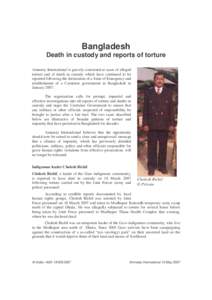 Bangladesh Death in custody and reports of torture Amnesty International is gravely concerned at cases of alleged torture and of death in custody which have continued to be reported following the declaration of a State o
