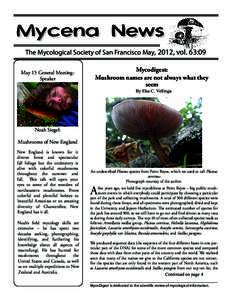 The Mycological Society of San Francisco May, 2012, vol. 63:09 May 15 General MeetingSpeaker Mycodigest: Mushroom names are not always what they seem