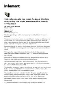 911 calls going to the coast; Regional districts contracting the job to Vancouver firm in costsaving move The Daily Courier (Kelowna) Thu Jul[removed]Page: A1 / Front Section: News