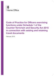 Code of Practice for Officers exercising functions under Schedule 1 of the Counter-Terrorism and Security Act 2015 in connection with seizing and retaining travel documents February 2015