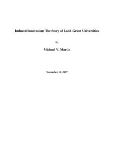 In this paper, I will argue that the eventual creation of land0grant universities, made possible by the Morrill Act of 1862 was the result of inducements for a major institutional innovation and if we read the singles co