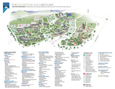 campus map  directions FROM DURANGO: From Main Avenue, turn left (east) on College Drive and proceed up the hill. Turn left at the Fort Lewis traffic circle. Physical Plant