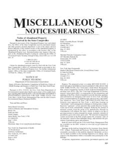 ISCELLANEOUS MNOTICES/HEARINGS Notice of Abandoned Property Received by the State Comptroller Pursuant to provisions of the Abandoned Property Law and related laws, the Office of the State Comptroller receives unclaimed 