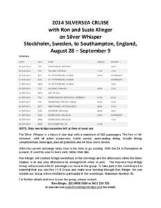 2014 SILVERSEA CRUISE with Ron and Suzie Klinger on Silver Whisper Stockholm, Sweden, to Southampton, England, August 28 – September 9 Itinerary